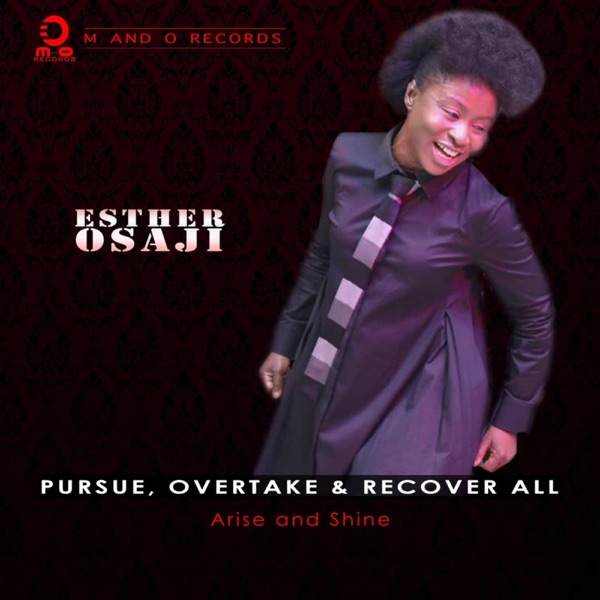 Esther Osaji - Pursue, Overtake & Recover All